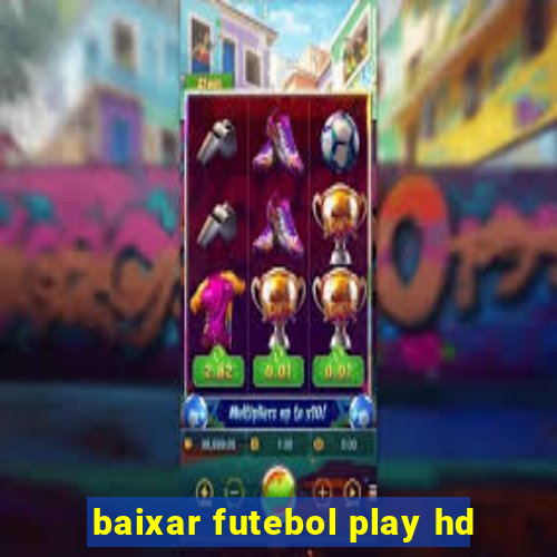 baixar futebol play hd